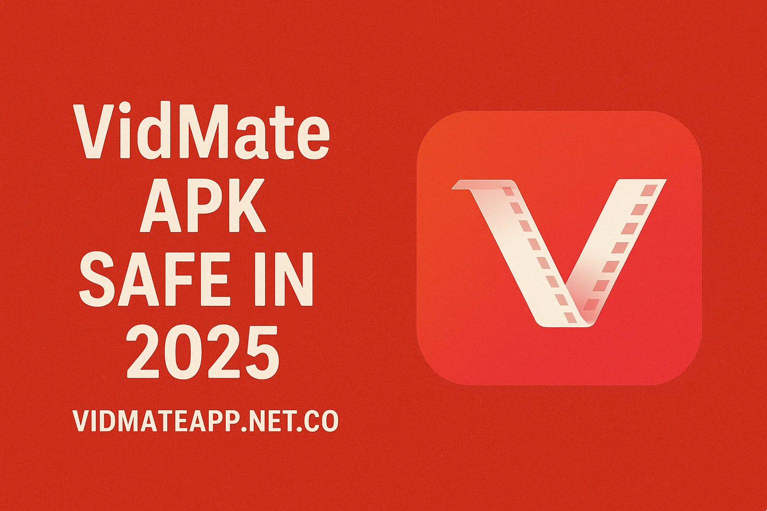 Is VidMate APK Safe in 2025?