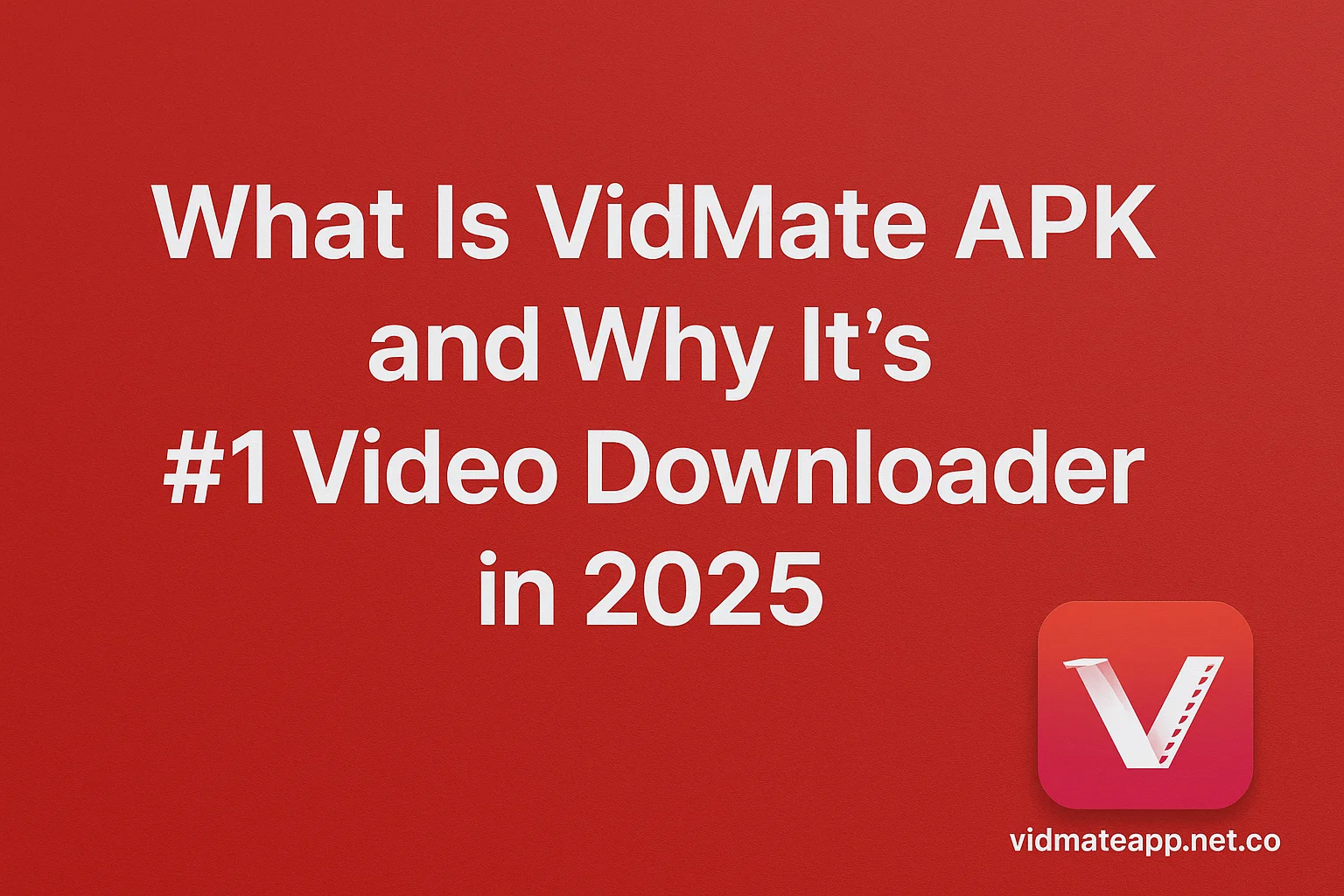 What Is VidMate APK and Why It’s #1 Video Downloader in 2025